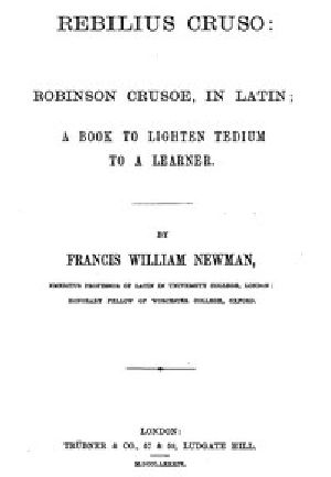 [Gutenberg 50732] • Rebilius Cruso: Robinson Crusoe, in Latin; a book to lighten tedium to a learner